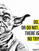 Image result for Yoda Try Not Do
