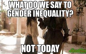 Image result for Gender Inequality Memes
