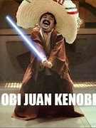 Image result for Obi Juan Kenobi Meme