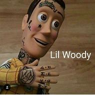 Image result for Lil Woody Meme