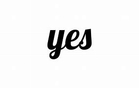 Image result for Yes Word in Black Background