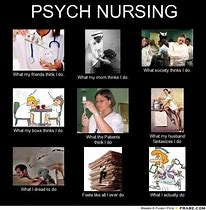 Image result for Mental Health Nurse Meme