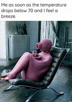 Image result for Memes About Being Cold