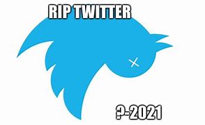 Image result for Rip Twitter Bird