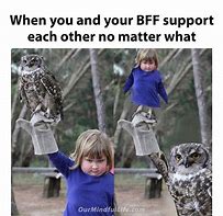 Image result for When You and Your Friend Are Opposites Meme