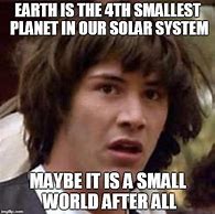 Image result for What Is the Biggest Planet On Earth Meme