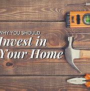 Image result for Invest in Your Home