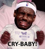 Image result for Cry Baby Meme