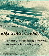 Image result for Unfinished Business Quotes