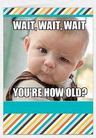 Image result for Funniest the Baby Memes