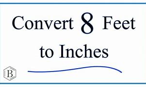 Image result for 8 Feet to Inches