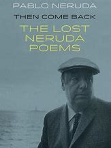 Image result for Pablo Neruda Poems