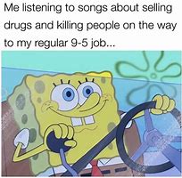Image result for Spongebob Get a Job Meme