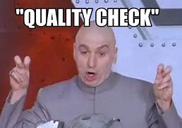 Image result for Quality Control Inspector Meme