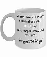 Image result for You Forgot My Birthday Beat Friend Quotes