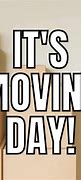 Image result for Moving Day