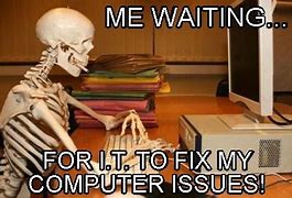 Image result for Funny Work Computer Issues Meme