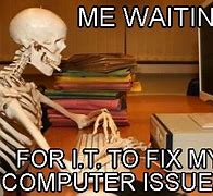 Image result for Work Computer Issues Meme