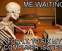 Image result for Computer Issues at Work Meme