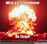 Image result for 6.5 Creedmoor Meme
