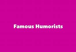 Image result for The Most Famoust Humorist