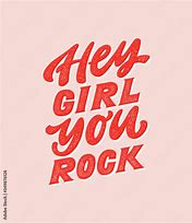 Image result for You Rock Girl