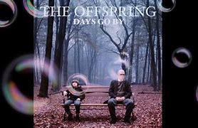 Image result for Days Go by Offspring