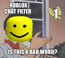 Image result for Roblox Filter Memes