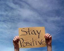Image result for Stay Positive Images