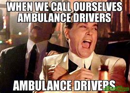 Image result for Ambulance Dispatcher Memes