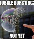 Image result for Burst My Bubble Meme