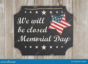 Image result for We Will Be Closed Memorial Day Picture
