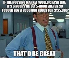 Image result for Real Estate Memes Friday