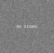 Image result for No Signal On TV Dropping