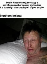 Image result for British Man Waking Up Meme