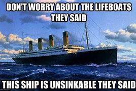 Image result for If the Titanic Sank Today Meme