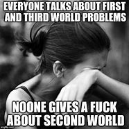 Image result for World Problems Meme 2