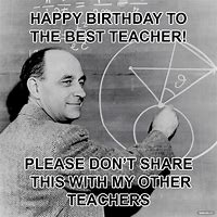 Image result for Teacher Birthday Memes
