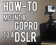 Image result for GoPro Mount DSLR