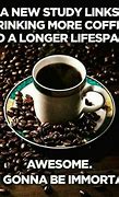 Image result for Hilarious Coffee Memes