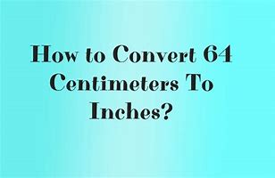 Image result for Centimeters to Inches Table