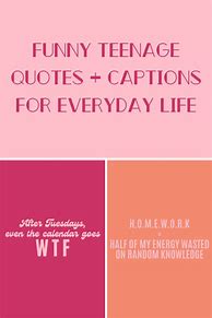 Image result for Funny Teenage Girl Quotes