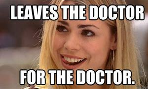 Image result for Doctor Who Memes Rose Tyler