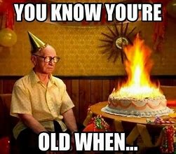 Image result for You're so Old Meme