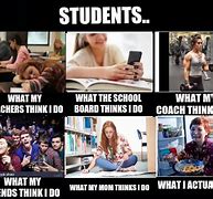Image result for What My Friends Think I Do Meme Student