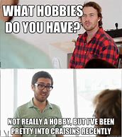 Image result for Hobby Meme