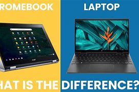 Image result for Difference Between Chromebook and Laptop