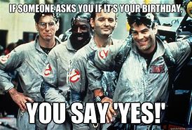 Image result for Ghostbusters Birthday Meme