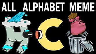 Image result for Alphabet Lore Cast Meme