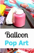 Image result for Balloon Pop Art